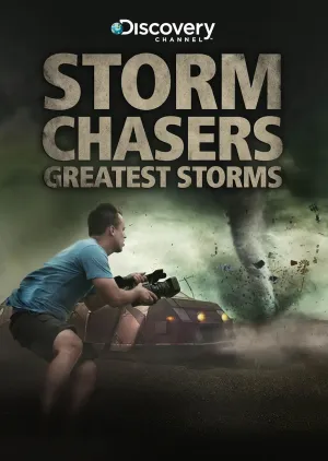 Storm Chasers-Greatest Storms