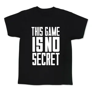 This Game Is No Secret Kids Tee